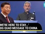 'WE'RE HERE TO STAY...' BIG QUAD MESSAGE TO CHINA 'WE'RE HERE TO STAY...' BIG QUAD MESSAGE TO CHINA