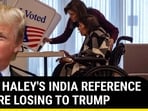 NIKKI HALEY'S INDIA REFERENCE BEFORE LOSING TO TRUMP NIKKI HALEY'S INDIA REFERENCE BEFORE LOSING TO TRUMP