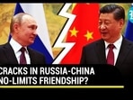 CRACKS IN RUSSIA-CHINA NO-LIMITS FRIENDSHIP? CRACKS IN RUSSIA-CHINA NO-LIMITS FRIENDSHIP?