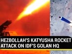 HEZBOLLAH'S KATYUSHA ROCKET ATTACK ON IDF'S GOLAN HQ HEZBOLLAH'S KATYUSHA ROCKET ATTACK ON IDF'S GOLAN HQ