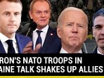 MACRON'S NATO TROOPS IN UKRAINE TALK SHAKES UP ALLIES MACRON'S NATO TROOPS IN UKRAINE TALK SHAKES UP ALLIES