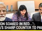 'NATION SOAKED IN RED...': INDIA'S SHARP COUNTER TO PAK