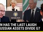 PUTIN HAS THE LAST LAUGH AS RUSSIAN ASSETS DIVIDE G7 PUTIN HAS THE LAST LAUGH AS RUSSIAN ASSETS DIVIDE G7