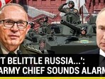 'DON'T BELITTLE RUSSIA...': U.S. ARMY CHIEF SOUNDS ALARM 'DON'T BELITTLE RUSSIA...': U.S. ARMY CHIEF SOUNDS ALARM