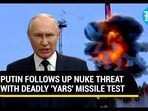 PUTIN FOLLOWS UP NUKE THREAT WITH DEADLY 'YARS' MISSILE TEST PUTIN FOLLOWS UP NUKE THREAT WITH DEADLY 'YARS' MISSILE TEST