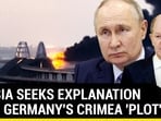 'Explain To Us': Russia To Germany After Crimea Bridge Missile 'Plot' leak 