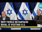 WHY FIERCE NETANYAHU RIVAL IS VISITING U.S.