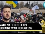 NATO NATION TO EXPEL UKRAINE WAR REFUGEES? NATO NATION TO EXPEL UKRAINE WAR REFUGEES?