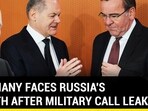 GERMANY FACES RUSSIA'S WRATH AFTER MILITARY CALL LEAK GERMANY FACES RUSSIA'S WRATH AFTER MILITARY CALL LEAK