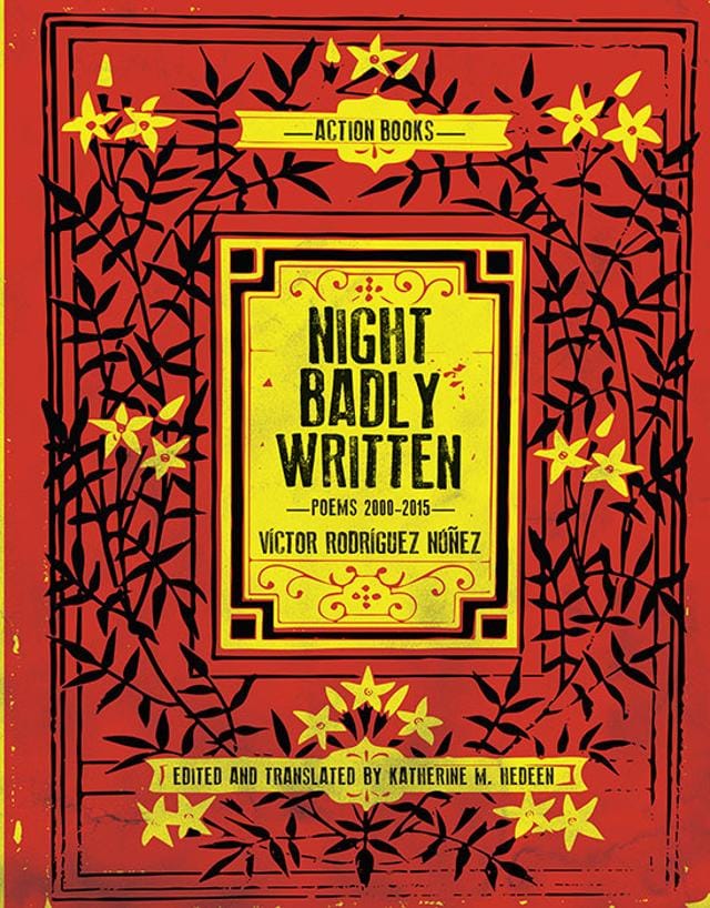 “I am not worried about being mistranslated. I do not want to control the meaning of my poems. A translator is perhaps the best reader that I can aspire to have.” - Victor Rodriguez Nunez