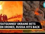 'OUTGUNNED' UKRAINE BETS ON DRONES, RUSSIA HITS BACK 'OUTGUNNED' UKRAINE BETS ON DRONES, RUSSIA HITS BACK