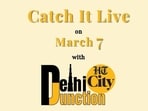 Catch It Live on March 7 Catch It Live on March 7