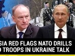 RUSSIA RED FLAGS NATO DRILLS AMID TROOPS IN UKRAINE TALK RUSSIA RED FLAGS NATO DRILLS AMID TROOPS IN UKRAINE TALK