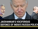JAISHANKAR'S VOCIFEROUS DEFENCE OF INDIA'S RUSSIA POLICY JAISHANKAR'S VOCIFEROUS DEFENCE OF INDIA'S RUSSIA POLICY