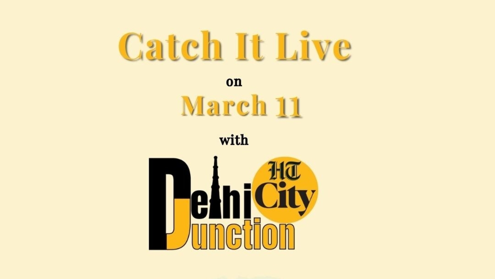 HT Şehri Delhi Kavşağı: 11 Mart'ta Canlı Yakalayın