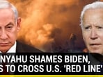 NETANYAHU SHAMES BIDEN, VOWS TO CROSS U.S. 'RED LINE'