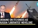 UKRAINE ON ITS KNEES AS RUSSIA 'LIBERATES' NEVELSKE UKRAINE ON ITS KNEES AS RUSSIA 'LIBERATES' NEVELSKE