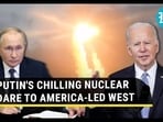 PUTIN'S CHILLING NUCLEAR DARE TO AMERICA-LED WEST PUTIN'S CHILLING NUCLEAR DARE TO AMERICA-LED WEST