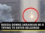 RUSSIA DOWNS UKRAINIAN Mi-8 TRYING TO ENTER BELGOROD RUSSIA DOWNS UKRAINIAN Mi-8 TRYING TO ENTER BELGOROD