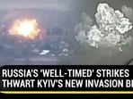 RUSSIA'S 'WELL-TIMED' STRIKES THWART KYIV'S NEW INVASION BIDS RUSSIA'S 'WELL-TIMED' STRIKES THWART KYIV'S NEW INVASION BIDS