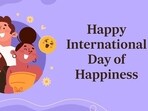 International Day of Happiness 2024 wishes, images, quotes, SMS, WhatsApp and Facebook status to share with your loved ones. (HT Photo)