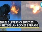 ISRAEL SUFFERS CASUALTIES IN HEZBOLLAH ROCKET BARRAGE ISRAEL SUFFERS CASUALTIES IN HEZBOLLAH ROCKET BARRAGE