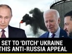 U.S. SET TO 'DITCH' UKRAINE ON THIS ANTI-RUSSIA APPEAL U.S. SET TO 'DITCH' UKRAINE ON THIS ANTI-RUSSIA APPEAL