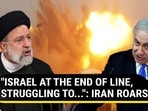 "ISRAEL AT THE END OF LINE, STRUGGLING TO...": IRAN ROARS "ISRAEL AT THE END OF LINE, STRUGGLING TO...": IRAN ROARS