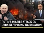 PUTIN'S MISSILE ATTACK ON UKRAINE 'SPOOKS' NATO NATION PUTIN'S MISSILE ATTACK ON UKRAINE 'SPOOKS' NATO NATION