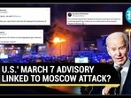 U,S.' MARCH 7 ADVISORY LINKED TO MOSCOW ATTACK? U,S.' MARCH 7 ADVISORY LINKED TO MOSCOW ATTACK?