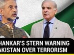 JAISHANKAR'S STERN WARNING TO PAKISTAN OVER TERRORISM