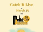 Catch It Live on March 26