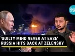 'GUILTY MIND NEVER AT EASE' RUSSIA HITS BACK AT ZELENSKY 'GUILTY MIND NEVER AT EASE' RUSSIA HITS BACK AT ZELENSKY