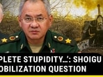 Putin Minister’s Say On Mobilization Shows Russia's Confident Of Victory In War Putin Minister’s Say On Mobilization Shows Russia's Confident Of Victory In War