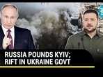 RUSSIA POUNDS KYIV; RIFT IN UKRAINE GOVT RUSSIA POUNDS KYIV; RIFT IN UKRAINE GOVT