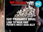 ISIS' FAVOURITE DRUG: LINK TO IRAN AND PUTIN'S WEST ASIA ALLY ISIS' FAVOURITE DRUG: LINK TO IRAN AND PUTIN'S WEST ASIA ALLY