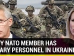 'EVERY NATO MEMBER HAS MILITARY PERSONNEL IN UKRAINE' 'EVERY NATO MEMBER HAS MILITARY PERSONNEL IN UKRAINE'