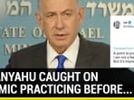 NETANYAHU CAUGHT ON HOT MIC PRACTICING BEFORE... NETANYAHU CAUGHT ON HOT MIC PRACTICING BEFORE...