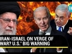 IRAN-ISRAEL ON VERGE OF WAR? U.S.' BIG WARNING IRAN-ISRAEL ON VERGE OF WAR? U.S.' BIG WARNING