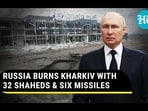 RUSSIA BURNS KHARKIV WITH 32 SHAHEDS & SIX MISSILES RUSSIA BURNS KHARKIV WITH 32 SHAHEDS & SIX MISSILES