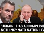 'UKRAINE HAS ACCOMPLISHED NOTHING': NATO NATION LEADER 'UKRAINE HAS ACCOMPLISHED NOTHING': NATO NATION LEADER