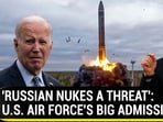'RUSSIAN NUKES A THREAT': U.S. AIR FORCE'S BIG ADMISSION 'RUSSIAN NUKES A THREAT': U.S. AIR FORCE'S BIG ADMISSION