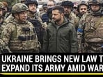 UKRAINE BRINGS NEW LAW TO EXPAND ITS ARMY AMID WAR UKRAINE BRINGS NEW LAW TO EXPAND ITS ARMY AMID WAR