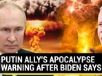 PUTIN ALLY'S APOCALYPSE WARNING AFTER BIDEN SAYS... PUTIN ALLY'S APOCALYPSE WARNING AFTER BIDEN SAYS...
