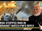 MODI STOPPED WAR IN UKRAINE? WATCH PM'S REPLY MODI STOPPED WAR IN UKRAINE? WATCH PM'S REPLY