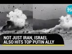 NOT JUST IRAN, ISRAEL ALSO HITS TOP PUTIN ALLY
