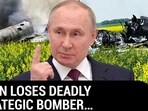 PUTIN LOSES DEADLY STRATEGIC BOMBER... PUTIN LOSES DEADLY STRATEGIC BOMBER...