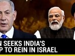 IRAN SEEKS INDIA'S HELP TO REIN IN ISRAEL