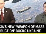 RUSSIA'S NEW 'WEAPON OF MASS DESTRUCTION' ROCKS UKRAINE RUSSIA'S NEW 'WEAPON OF MASS DESTRUCTION' ROCKS UKRAINE