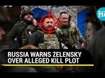 RUSSIA WARNS ZELENSKY OVER ALLEGED KILL PLOT RUSSIA WARNS ZELENSKY OVER ALLEGED KILL PLOT